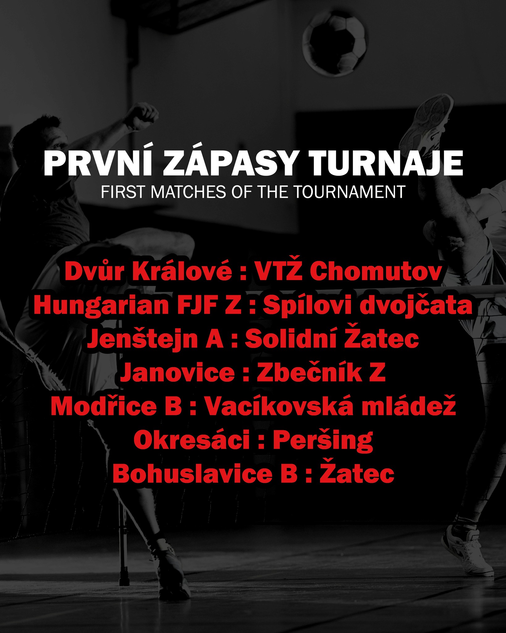 PRVNÍ ZÁPASY TURNAJE